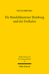 Die Handelskammer Hamburg und der Freihafen - Felix Dressel