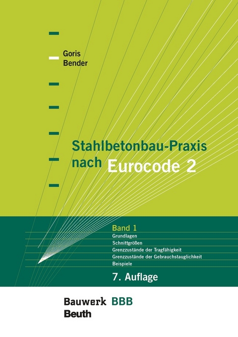 Stahlbetonbau-Praxis nach Eurocode 2: Band 1 - Buch mit E-Book - Michél Bender, Alfons Goris