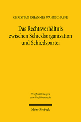 Das Rechtsverhältnis zwischen Schiedsorganisation und Schiedspartei - Christian Johannes Wahnschaffe
