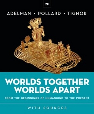 Worlds Together, Worlds Apart - Jeremy Adelman; Elizabeth Pollard; Robert Tignor