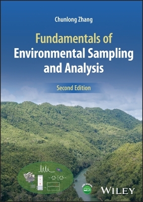 Fundamentals of Environmental Sampling and Analysis - Chunlong Zhang