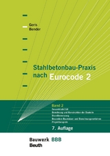 Stahlbetonbau-Praxis nach Eurocode 2: Band 2 - Buch mit E-Book - Bender, Michél; Goris, Alfons