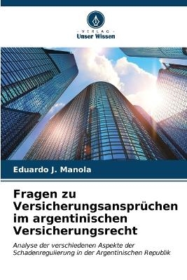 Fragen zu Versicherungsansprüchen im argentinischen Versicherungsrecht - Eduardo J Manola