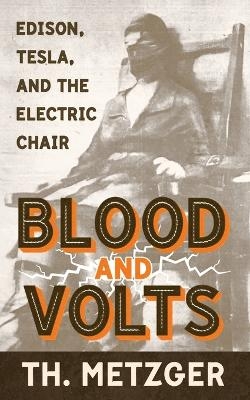 Blood and Volts - Th Metzger