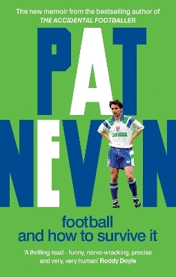 Football And How To Survive It - Pat Nevin