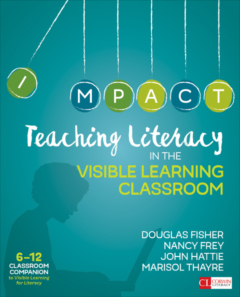 Teaching Literacy in the Visible Learning Classroom, Grades 6-12 - Douglas Fisher, Nancy Frey, John Hattie, Marisol Thayre