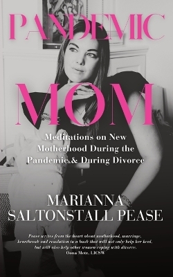 Pandemic Mom - Marianna Saltonstall Pease