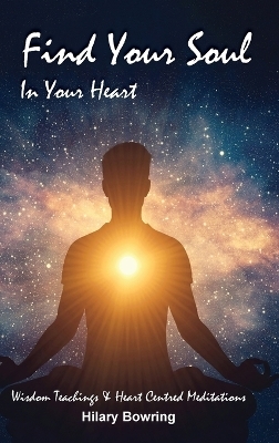 Find Your Soul In Your Heart - Hilary Bowring