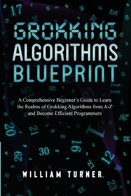 Grokking Algorithm Blueprint - William Turner