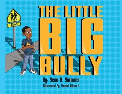 The Little Big Bully - Sean R Simmons