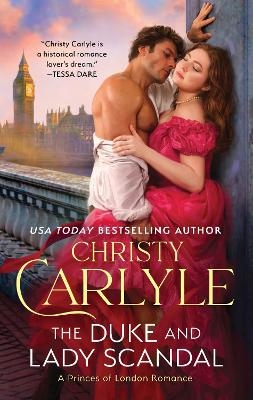 The Duke and Lady Scandal - Christy Carlyle