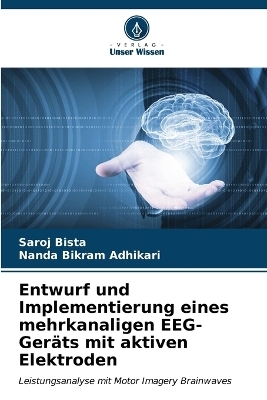 Entwurf und Implementierung eines mehrkanaligen EEG-Geräts mit aktiven Elektroden - Saroj Bista, Nanda Bikram Adhikari