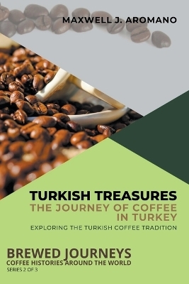 Turkish Treasures - Maxwell J Aromano