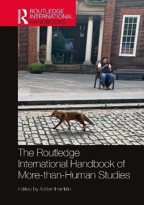 The Routledge International Handbook of More-than-Human Studies - 