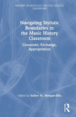 Navigating Stylistic Boundaries in the Music History Classroom - 