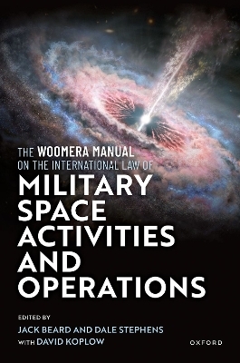 The Woomera Manual on the International Law of Military Space Operations - 