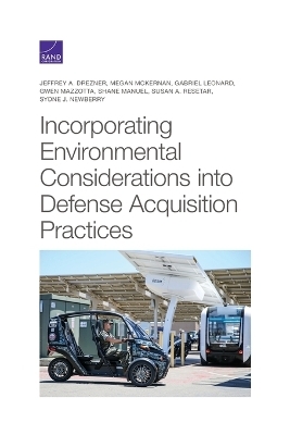 Incorporating Environmental Considerations Into Defense Acquisition Practices - Jeffrey A Drezner, Megan McKernan, Gabriel Leonard, Gwen Mazzotta, Shane Manuel