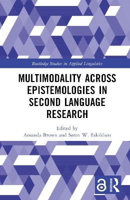 Multimodality across Epistemologies in Second Language Research - 