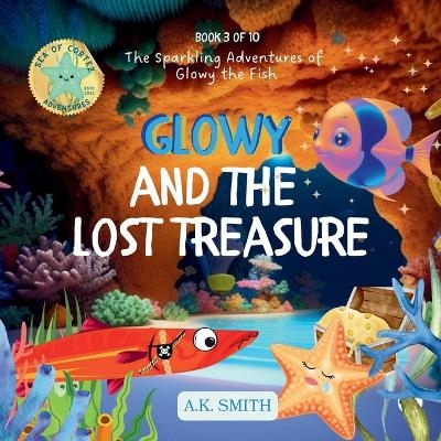 Glowy and the Lost Treasure - A K Smith