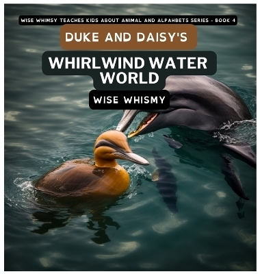 Duke and Daisy's Whirlwind Water World - Wise Whimsy