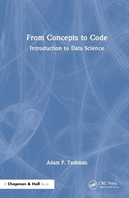 From Concepts to Code - Adam P. Tashman