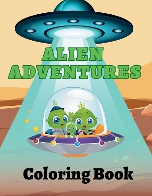 Alien Adventures Coloring Book - Amber M Hill