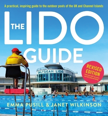 The Lido Guide - Janet Wilkinson, Emma Pusill