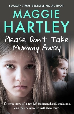 Please Don't Take Mummy Away - Maggie Hartley