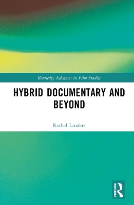 Hybrid Documentary and Beyond - Rachel Landers