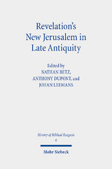 Revelation's New Jerusalem in Late Antiquity - 