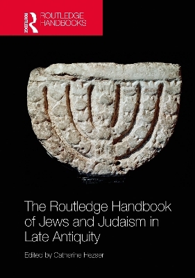 The Routledge Handbook of Jews and Judaism in Late Antiquity - 