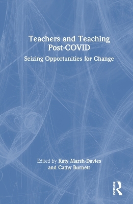 Teachers and Teaching Post-COVID - 