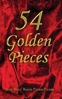 54 Golden Pieces - Jean René Bazin PierrePierre