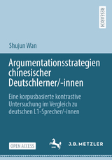 Argumentationsstrategien chinesischer Deutschlerner/-innen - Shujun Wan