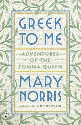 Greek to Me - Mary Norris