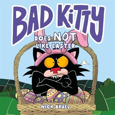 Bad Kitty Does Not Like Easter - Nick Bruel
