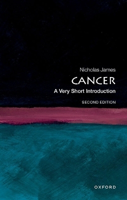 Cancer: A Very Short Introduction - Nick James