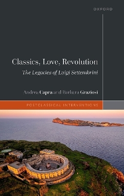 Classics, Love, Revolution - Andrea Capra, Barbara Graziosi