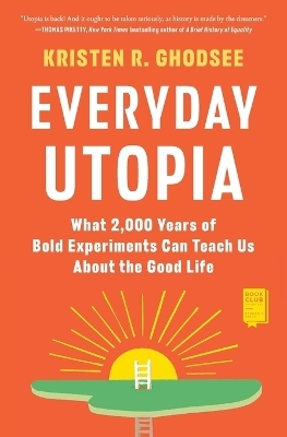 Everyday Utopia - Kristen R Ghodsee