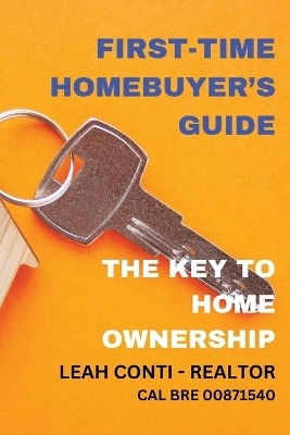 First-Time Homebuyer's Guide - Leah Conti