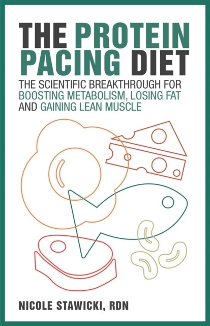 Protein Pacing Diet -  Nicole Stawicki