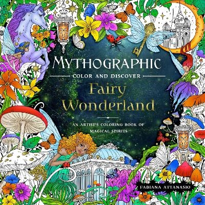 Mythographic Color and Discover: Fairy Wonderland - Fabiana Attanasio