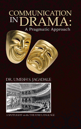 Communication in Drama: a Pragmatic Approach - Dr. Umesh S. Jagadale