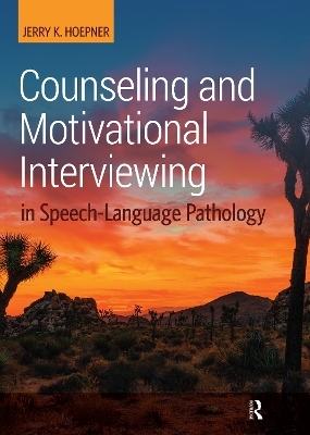 Counseling and Motivational Interviewing in Speech-Language Pathology - Jerry Hoepner