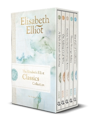 The Elisabeth Elliot Classics Collection - Elisabeth Elliot
