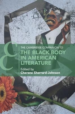 The Cambridge Companion to the Black Body in American Literature - 