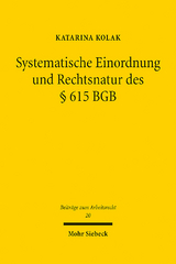 Systematische Einordnung und Rechtsnatur des § 615 BGB - Katarina Kolak