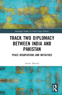 Track Two Diplomacy Between India and Pakistan - Samir Ahmad