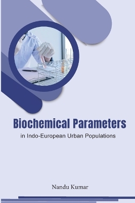 Urban Indo-European Populations' Biochemical Parameters - Nandu Kumar