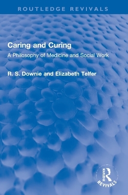 Caring and Curing - Robert (R. S.) Downie, Elizabeth Telfer